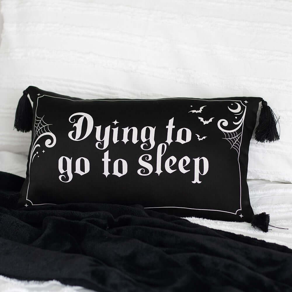 Gothic Gifts Dying to Go to Sleep Satin Cushion