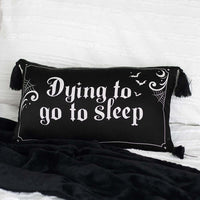 Gothic Gifts Dying to Go to Sleep Satin Cushion