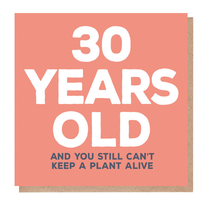 30th Birthday Card: Humorous Design for Plant Lovers