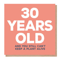 30th Birthday Card: Humorous Design for Plant Lovers