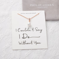 Rose Gold Plated I Couldn't Say I Do Without You Pearl Drop Wedding Necklace Created with Zircondia® Crystals