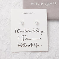 Sterling Silver I Couldn't Say I Do Without You Wedding Heart Earrings with Zircondia® Crystals