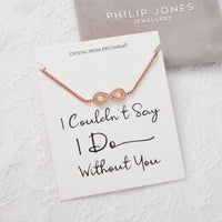 Rose Gold Plated I Couldn't Say I Do Without You Infinity Friendship Bracelet with Zircondia® Crystals