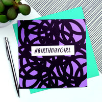 #Birthdaygirl Funny Birthday Card