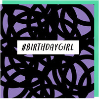 #Birthdaygirl Funny Birthday Card