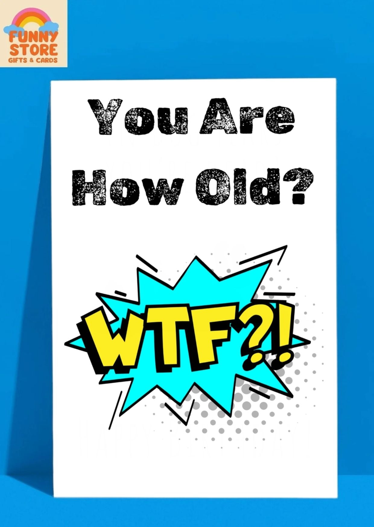 You Are How Old?! WTF?! Birthday Card