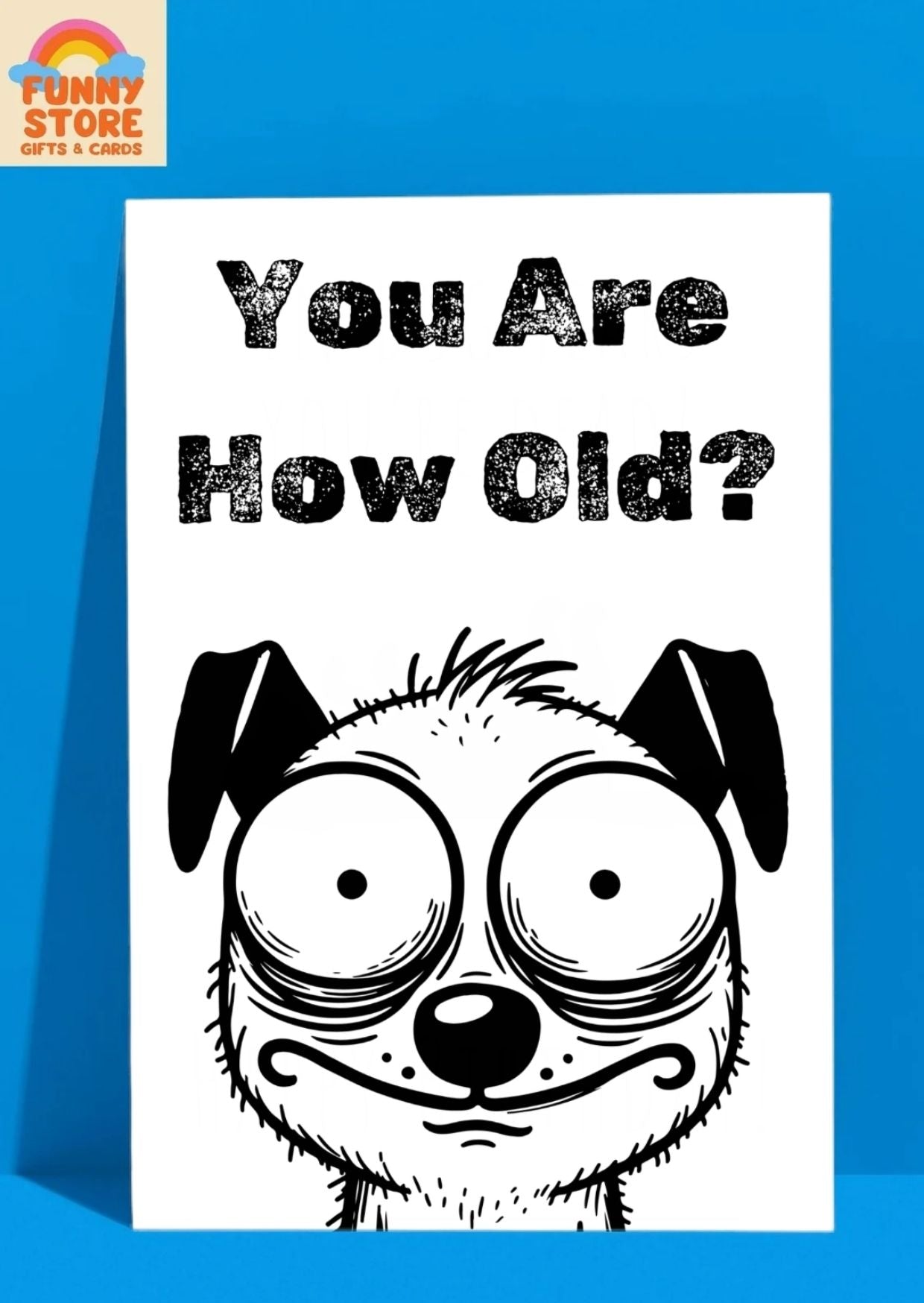 Wide-Eyed Dog "You Are How Old?" Birthday Card