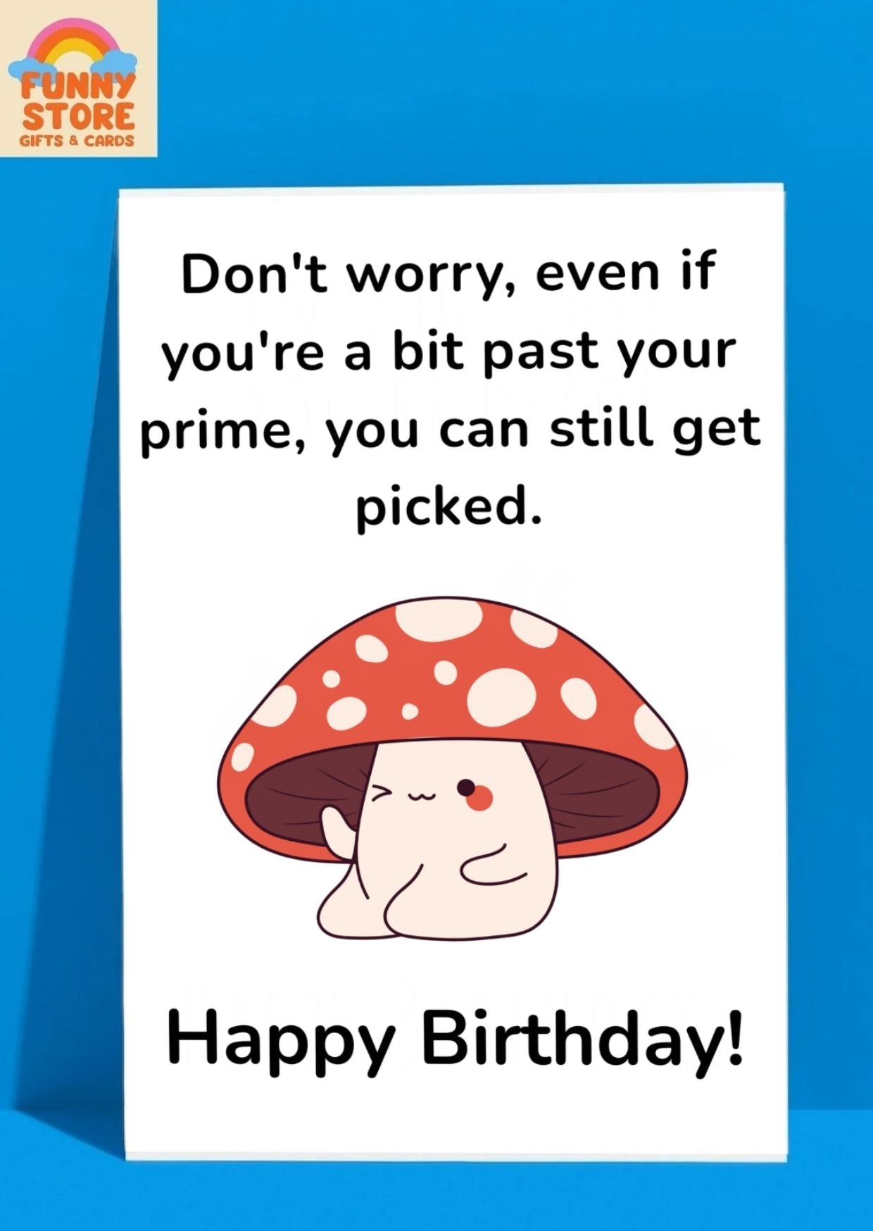 Adult Humour Mushroom "Past Your Prime" Birthday Card