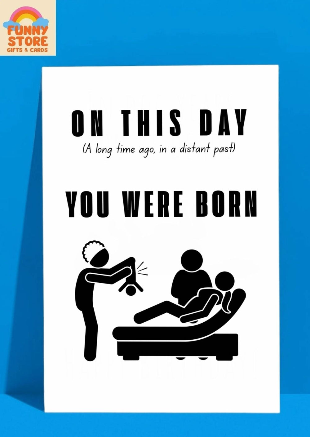 Funny Birth Scene "You Were Born" Birthday Card