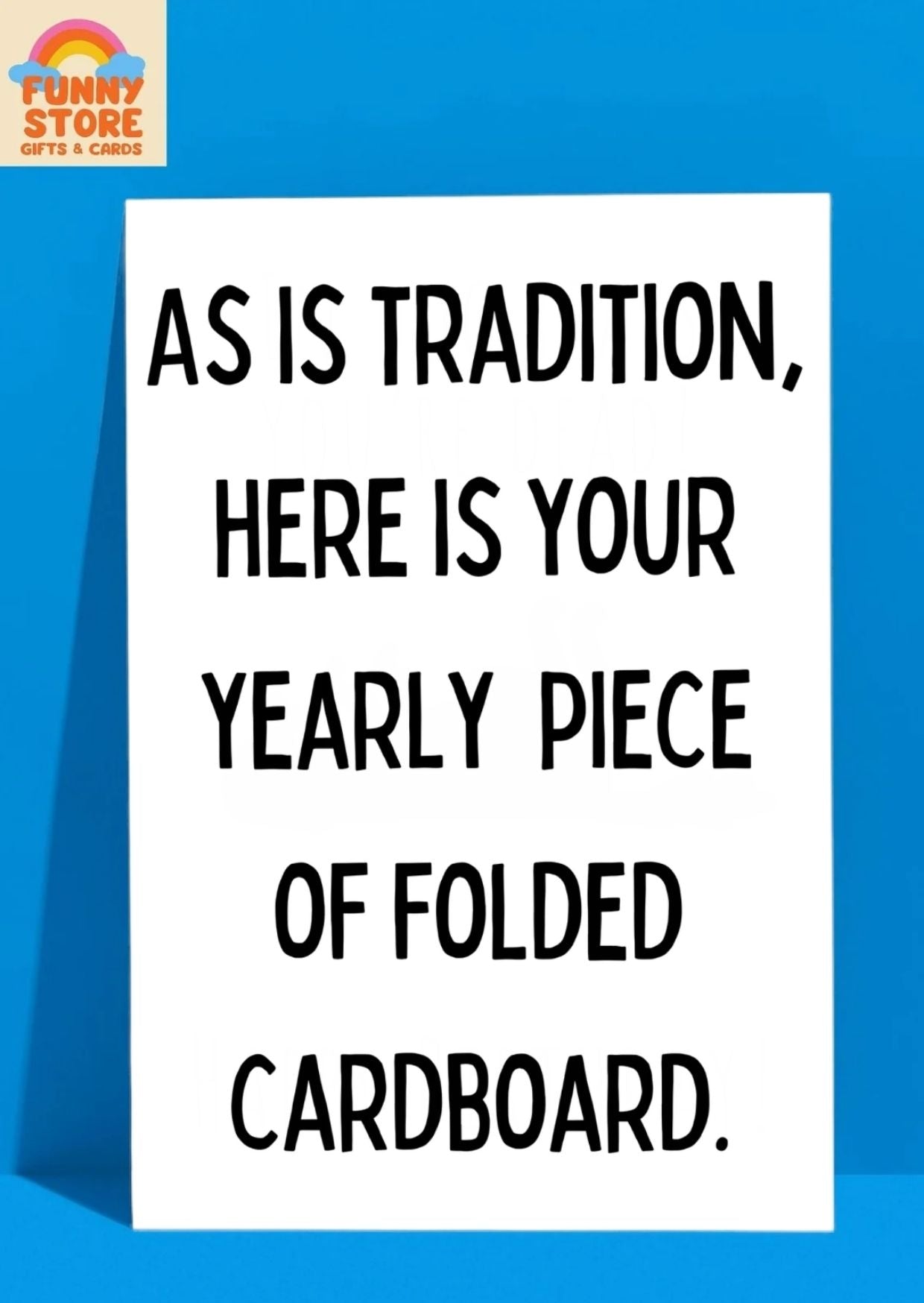 Funny Birthday Card - "Here is Your Yearly Piece of Folded Cardboard"