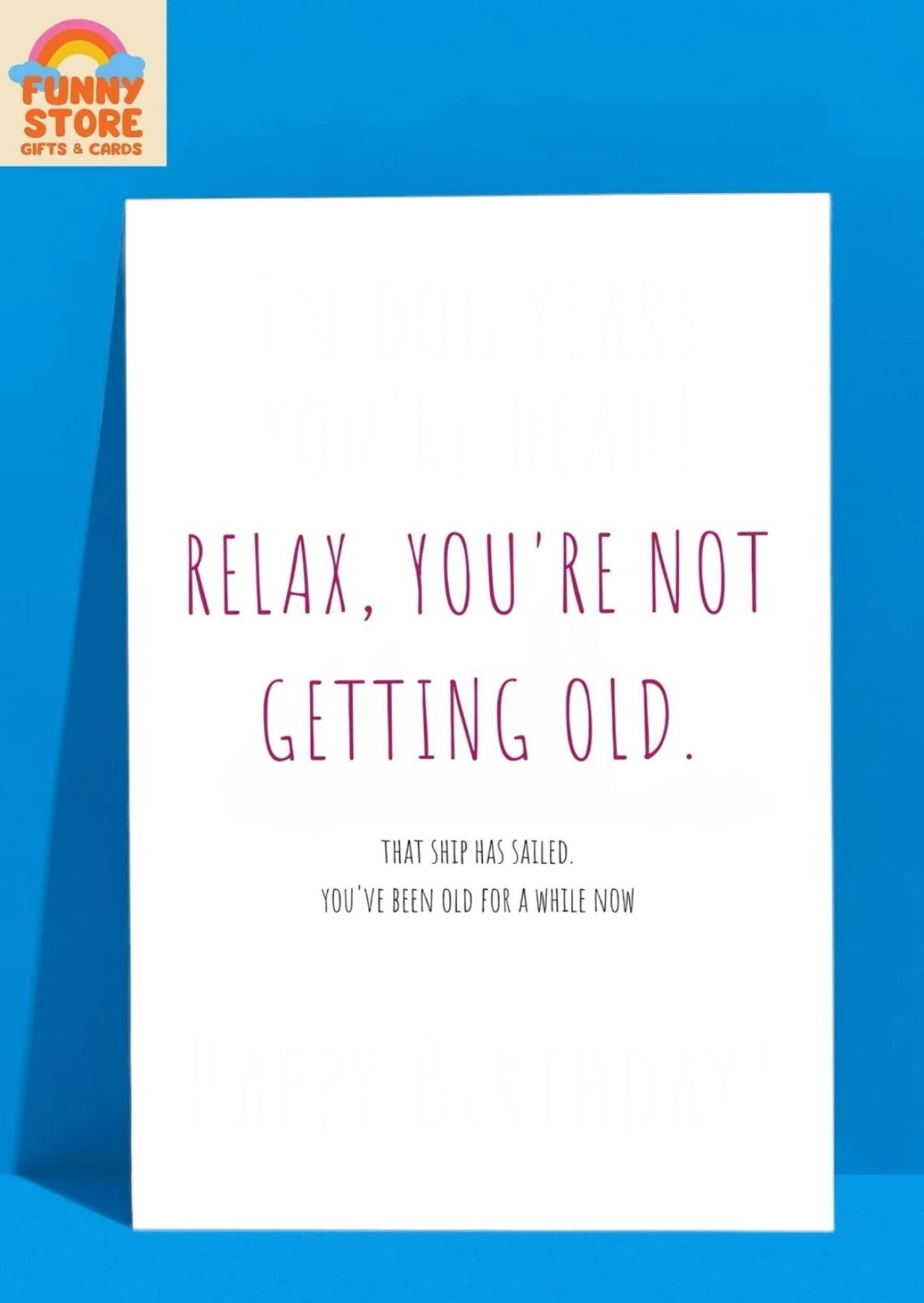 Relax, You're Not Getting Old Funny Birthday Card
