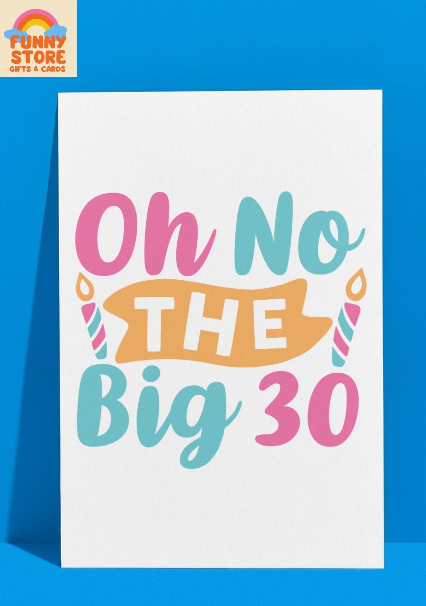 "Oh No The Big 30" Funny Birthday Card