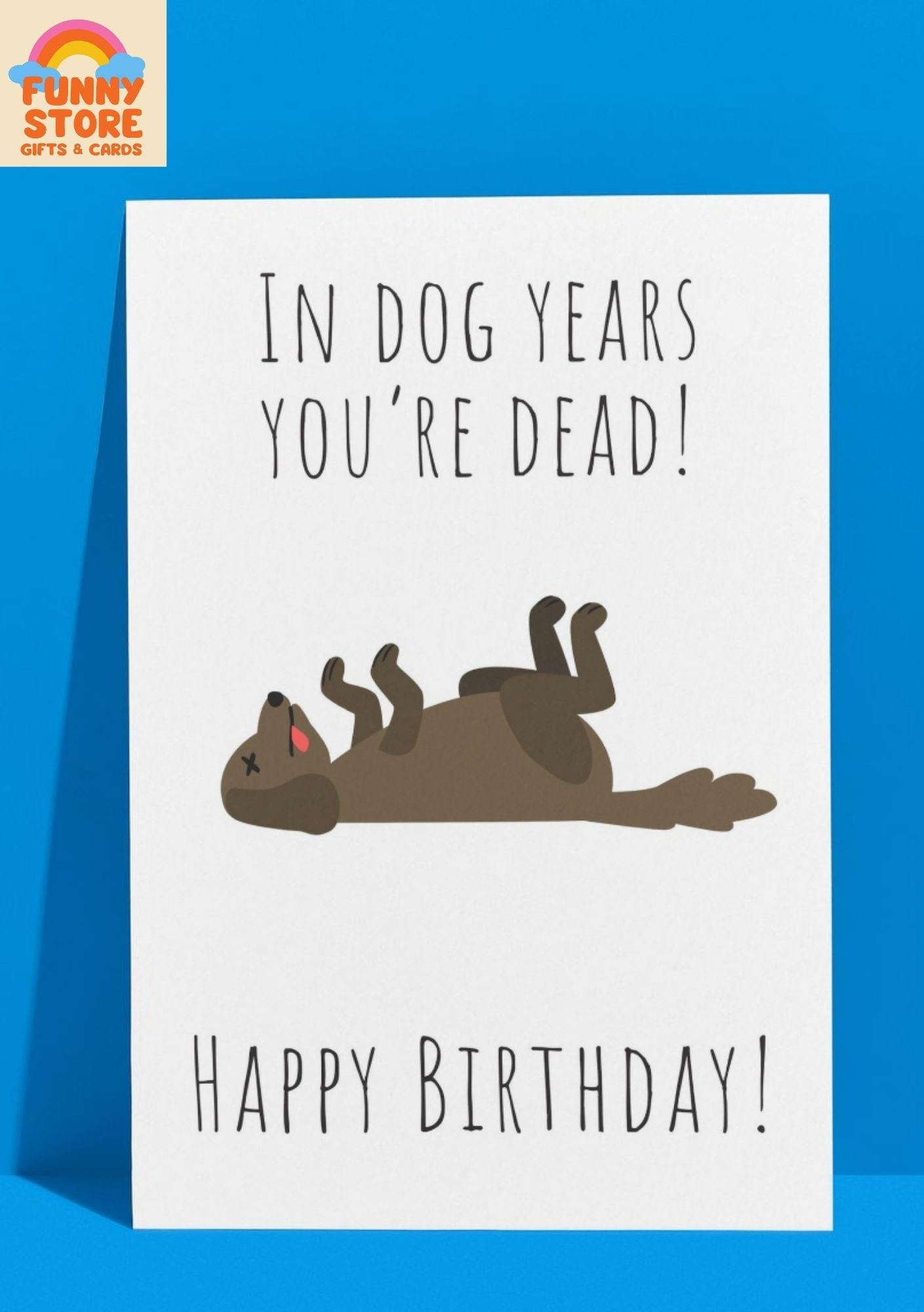 "In Dog Years You're Dead!" Funny Birthday Card