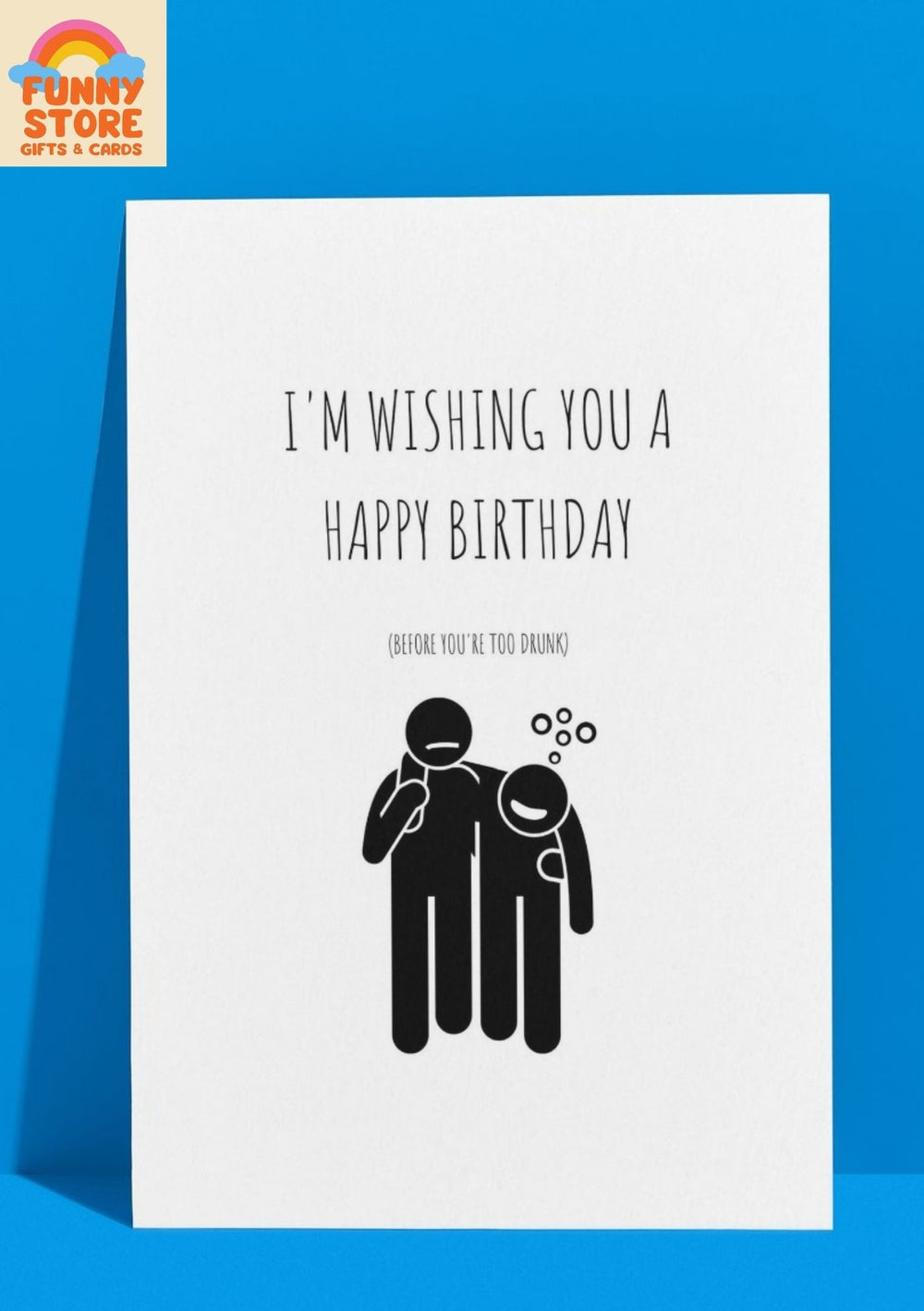 "I'm Wishing You A Happy Birthday (Before You're Too Drunk)" Card - Rude & Humorous