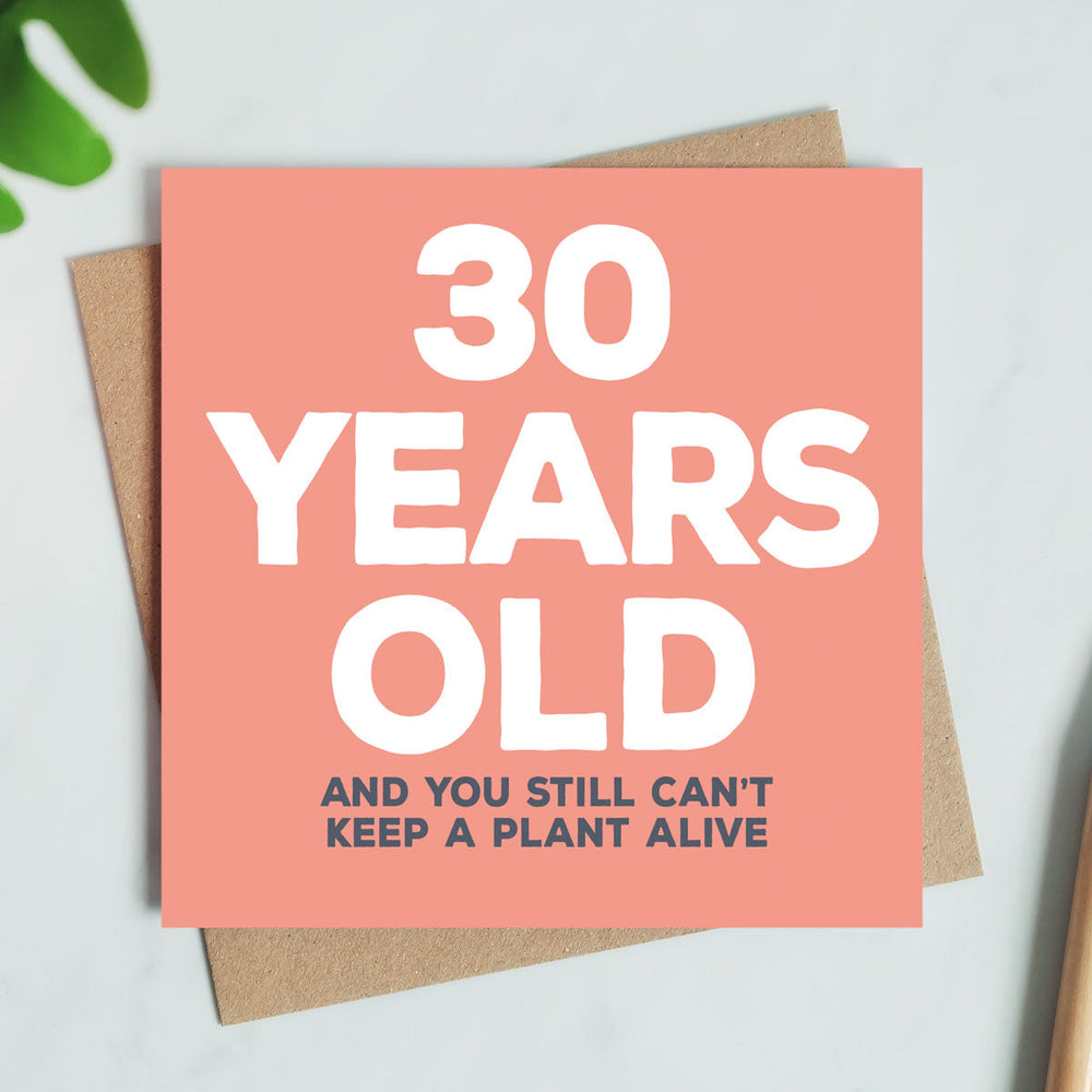 30th Birthday Card: Humorous Design for Plant Lovers