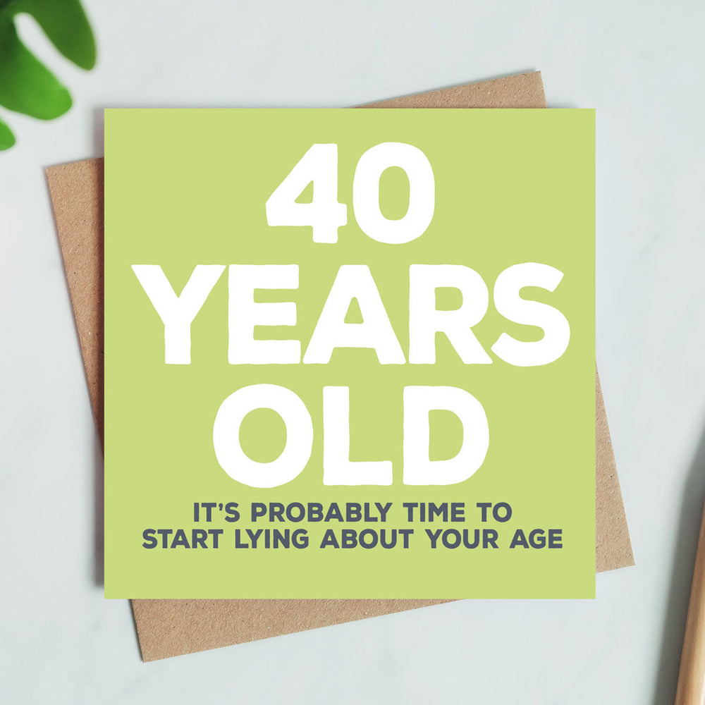 Hilarious 40th Birthday Card - Embrace Age with a Smile