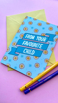 From Favourite Child- Funny Mum/Dad Handmade Greetings Card