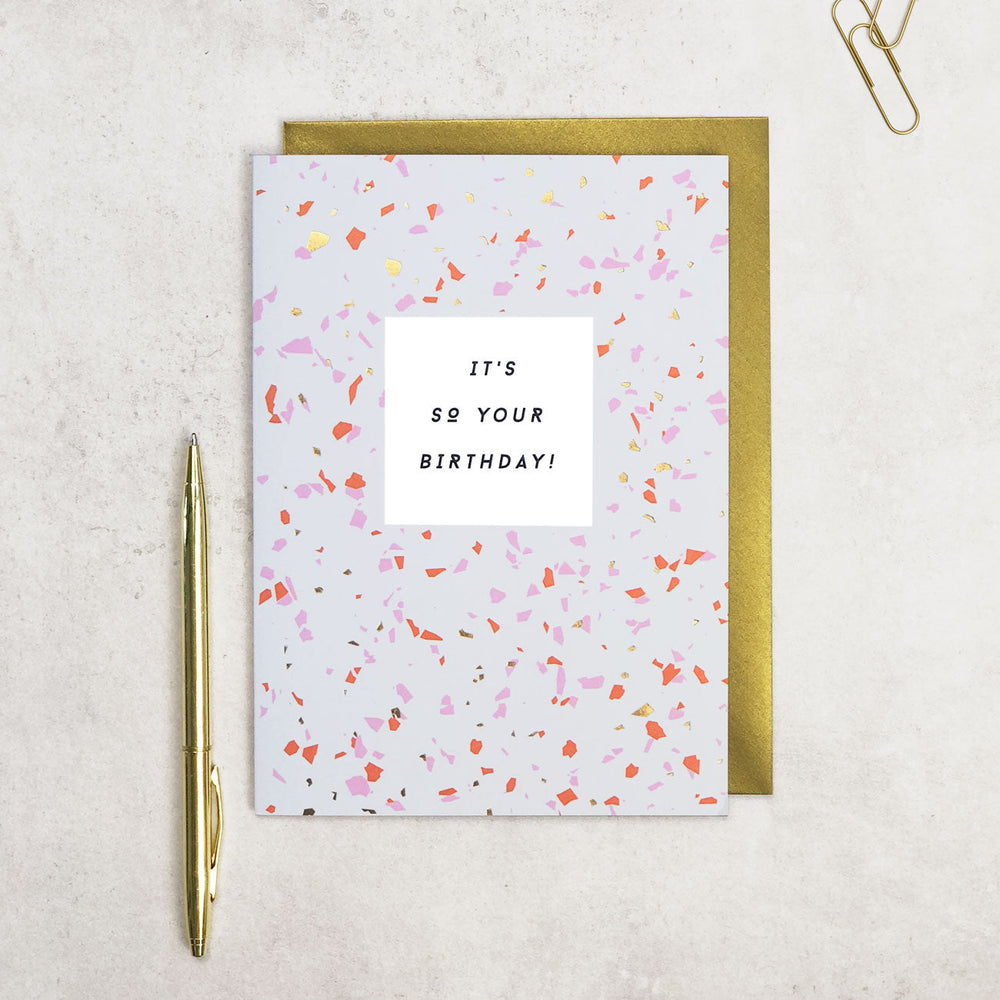 It's So Your Birthday Card with Gold Foil Terrazzo Design