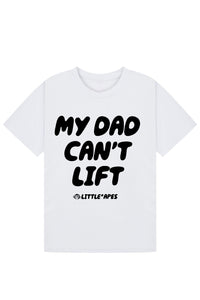 Little Apes My Dad Can't Lift Tee - White