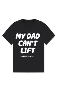 Little Apes My Dad Can't Lift Tee - Black