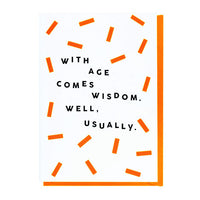 With Age Comes Wisdom Humorous Birthday Card