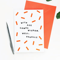 With Age Comes Wisdom Humorous Birthday Card