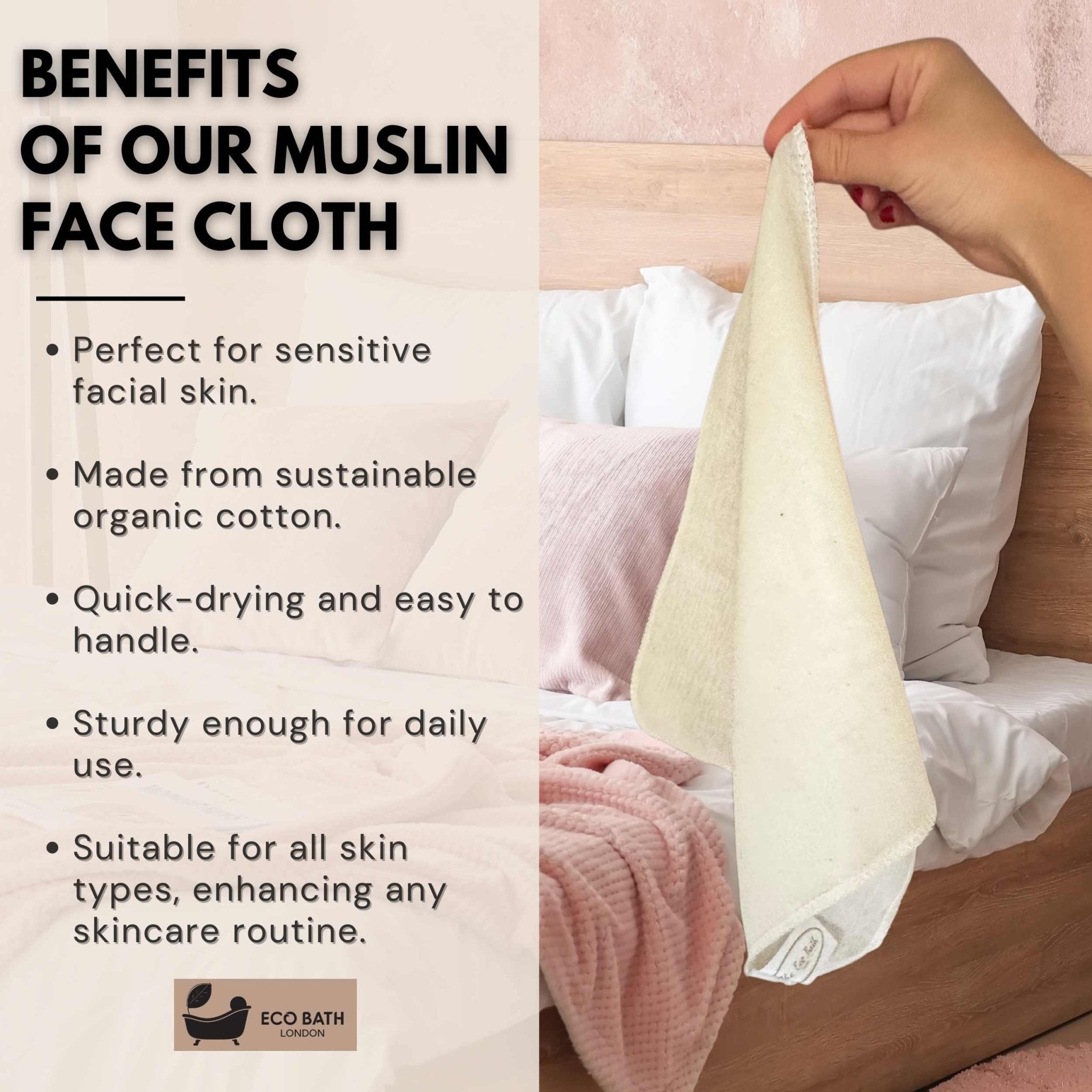 Eco Bath London Organic Cotton Muslin Face Cloth - Pack of 6, Available in Natural and White Colours