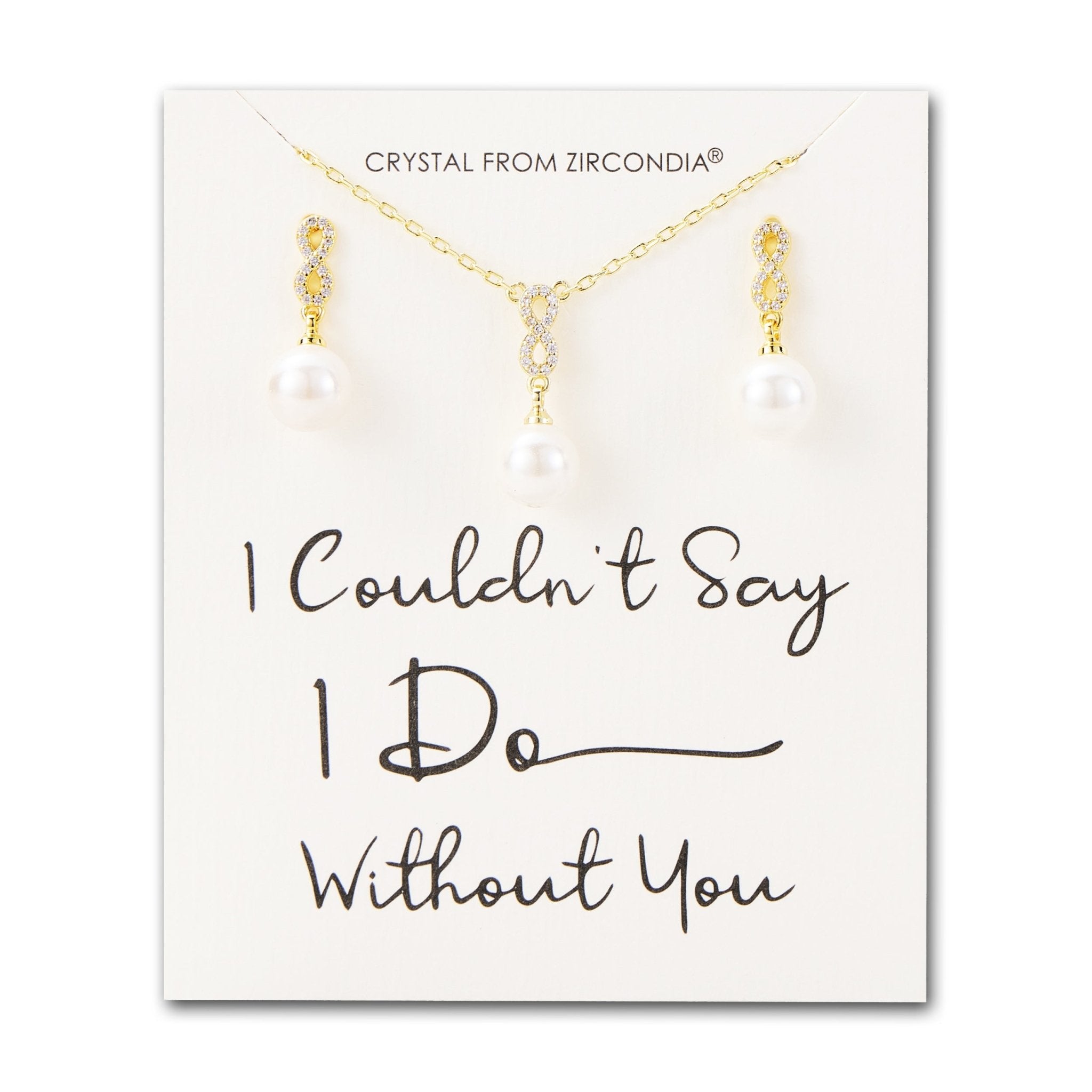 Gold Plated I Couldn't Say I Do Without You Infinity Pearl Drop Set with Zircondia® Crystals