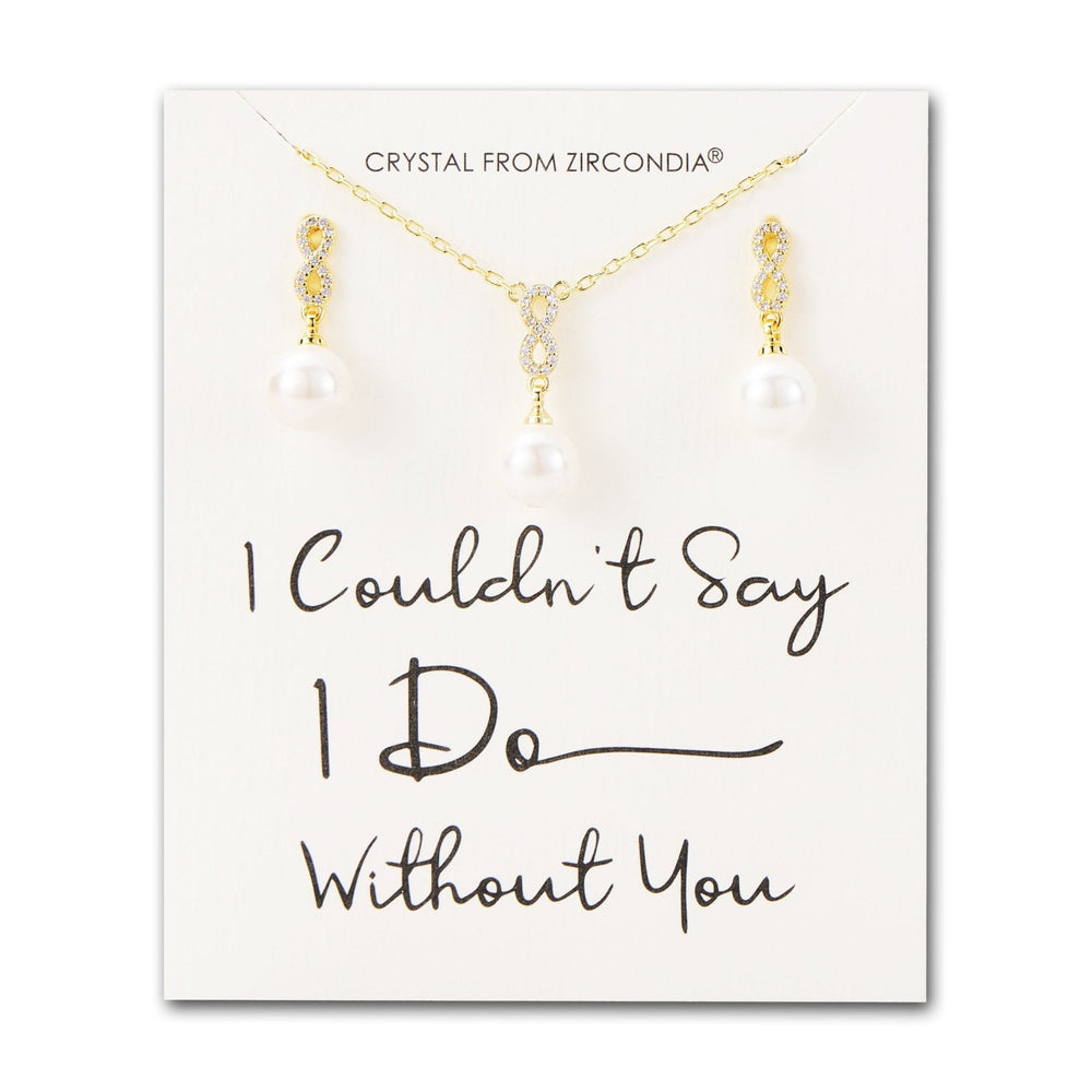 Gold Plated I Couldn't Say I Do Without You Infinity Pearl Drop Set with Zircondia® Crystals