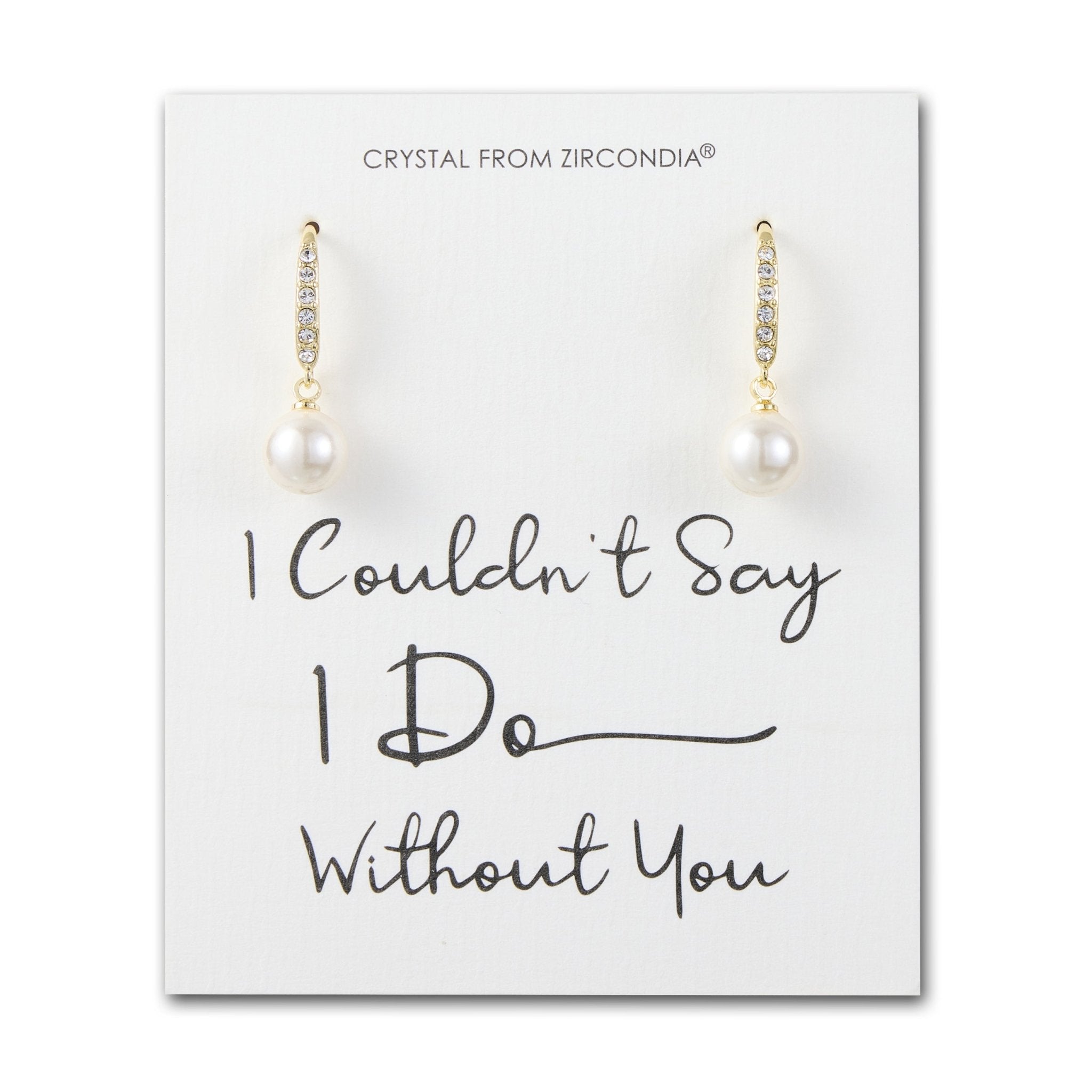 Gold Plated I Couldn't Say I Do Without You Pearl Drop Earrings Created with Zircondia® Crystals
