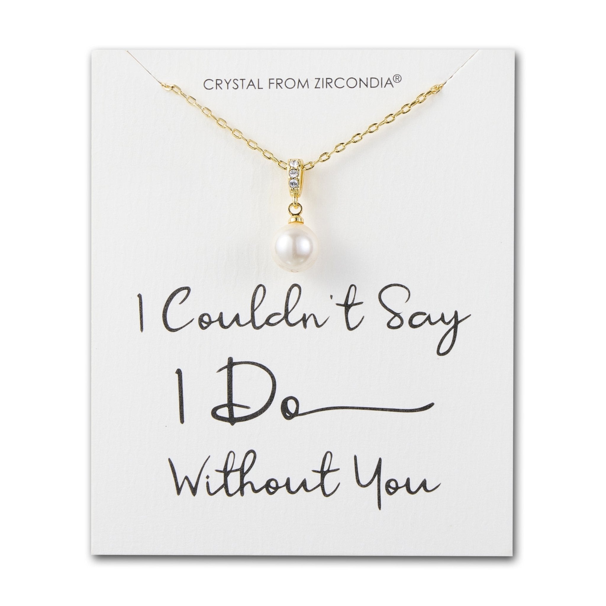 Gold Plated I Couldn't Say I Do Without You Pearl Drop Wedding Necklace Created with Zircondia® Crystals