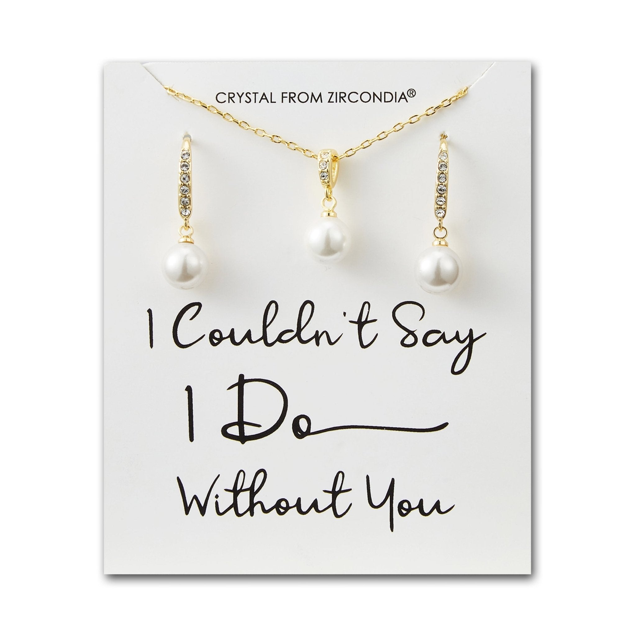 Gold Plated I Couldn't Say I Do Without You Pearl Drop Set Created with Zircondia® Crystals