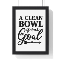 Funny Bathroom Poster - A Clean Bowl Is Our Goal Print