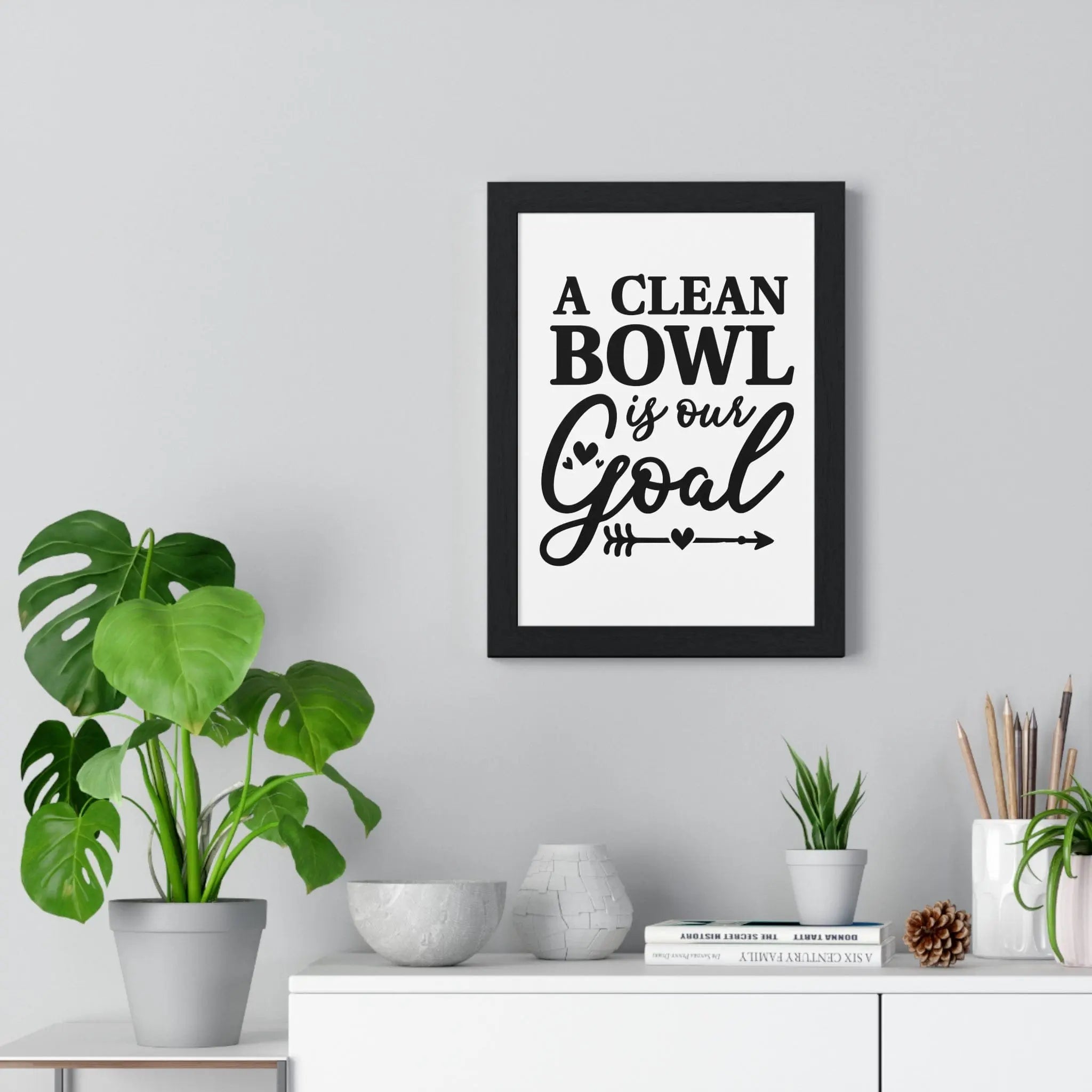 Funny Bathroom Poster - A Clean Bowl Is Our Goal Print