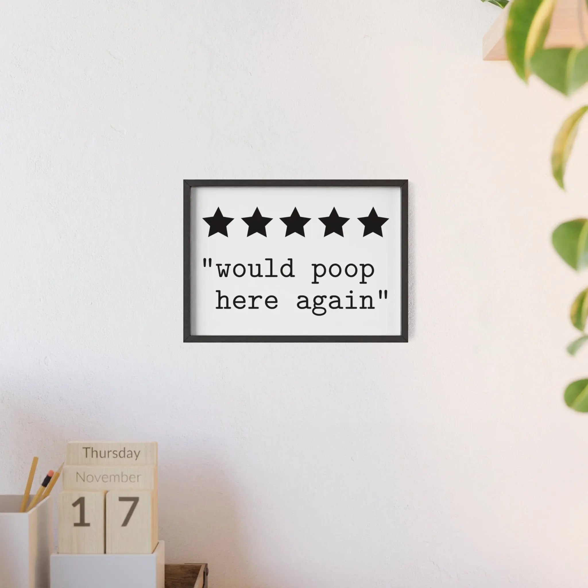 Funny Bathroom Poster | Would Poop Here Again Print