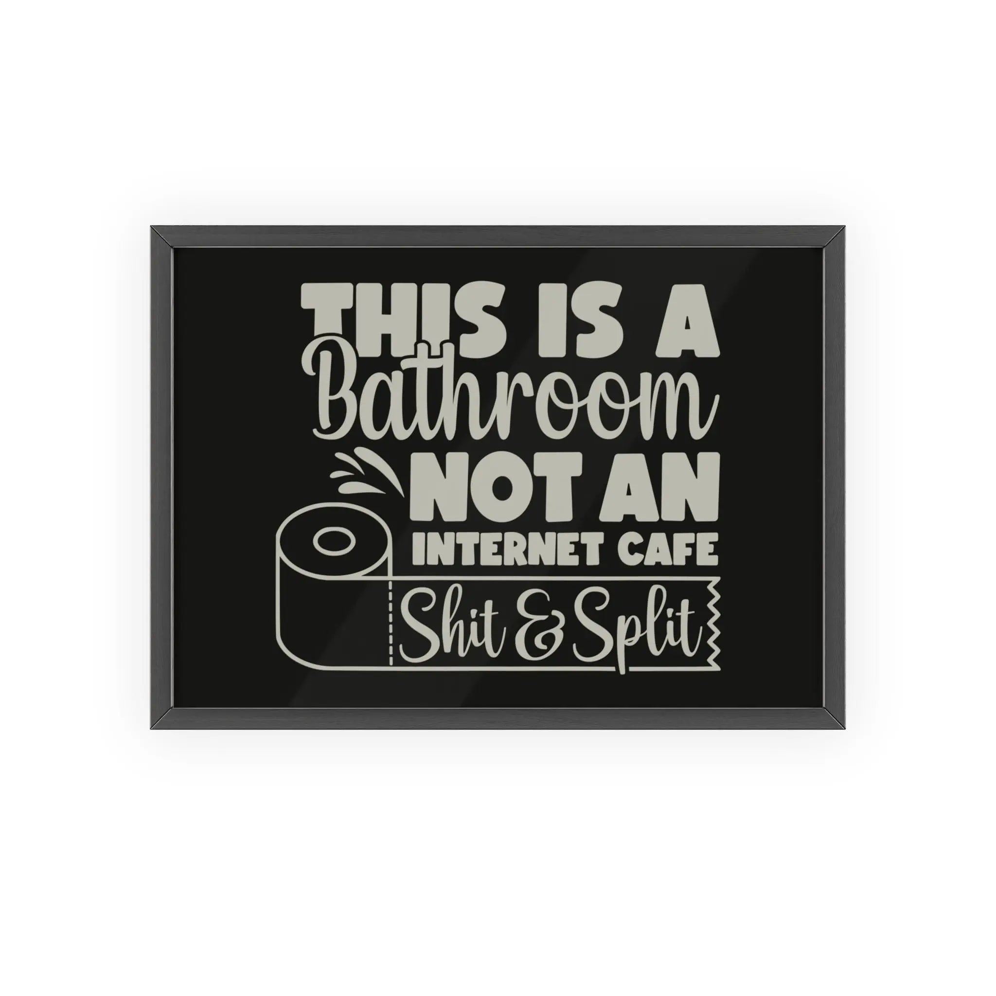 Funny Shit & Split Bathroom Print | Toilet Poster