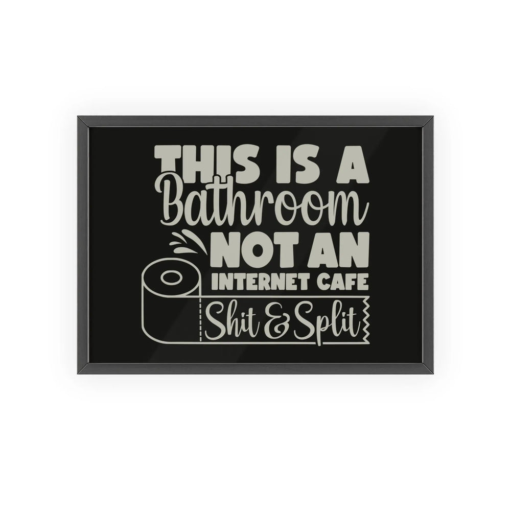 Funny Shit & Split Bathroom Print | Toilet Poster