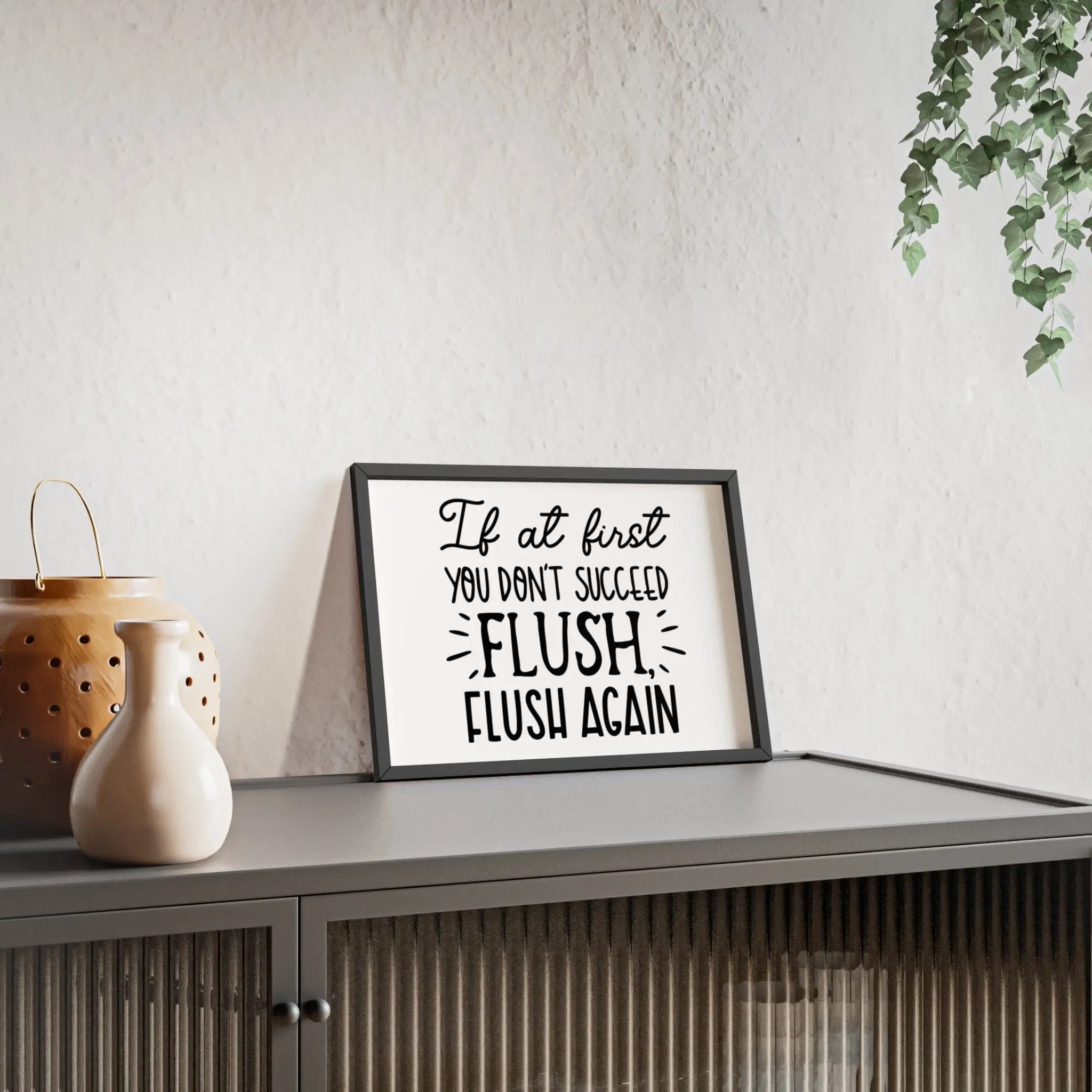 If At First You Don’t Succeed Flush Again Bathroom Print