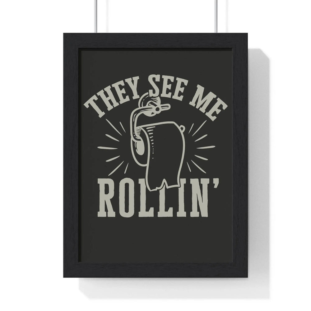 They See Me Rollin’ Funny Bathroom Print | Toilet Paper Wall Art