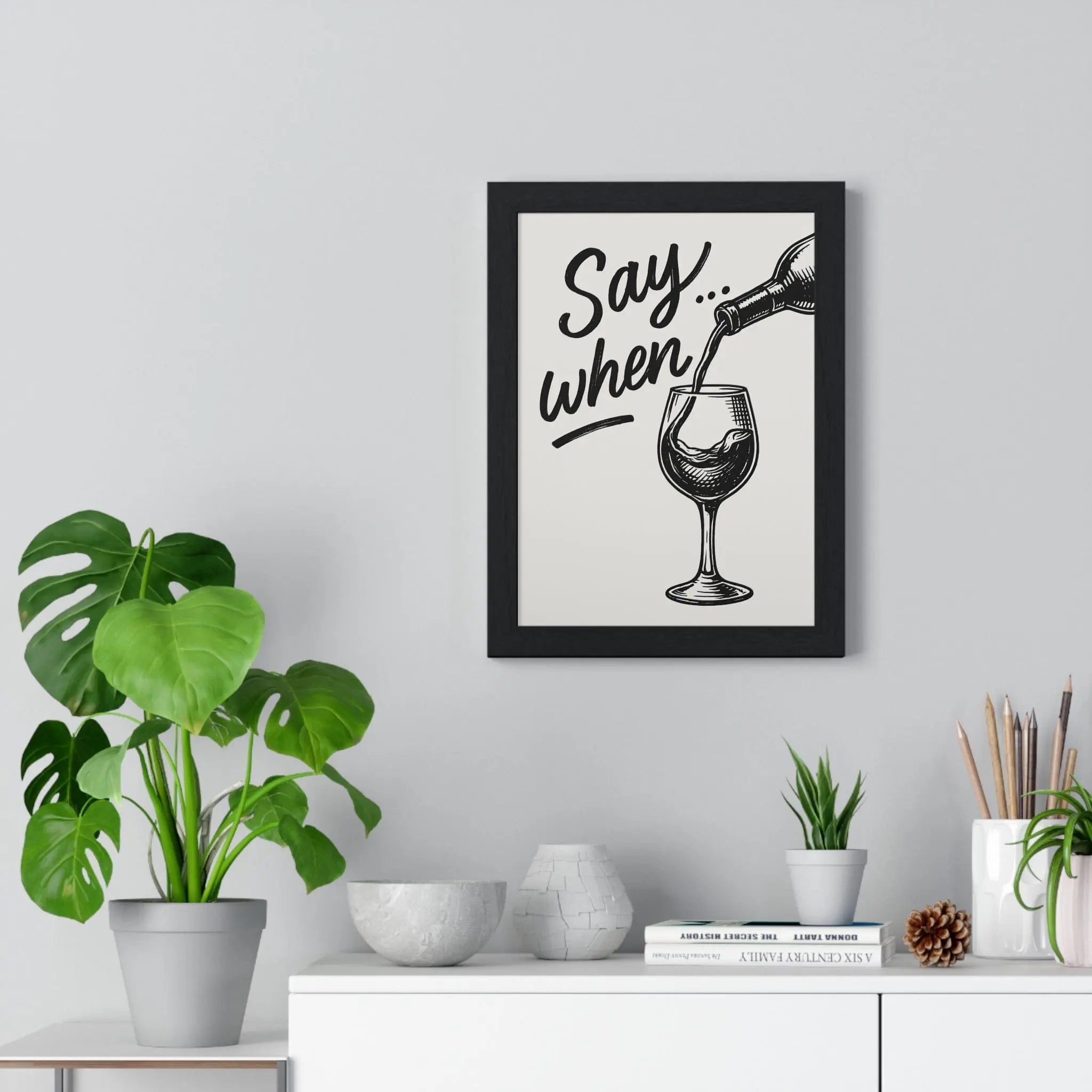 Funny Wine Poster – Say When Print for Kitchen & Bar – Bold Wall Art