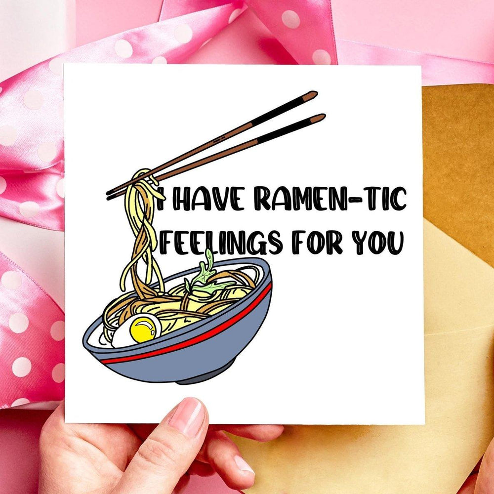 I have Ramen-tic feelings for you Valentines Day or Anniversary Card