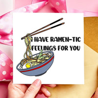I have Ramen-tic feelings for you Valentines Day or Anniversary Card