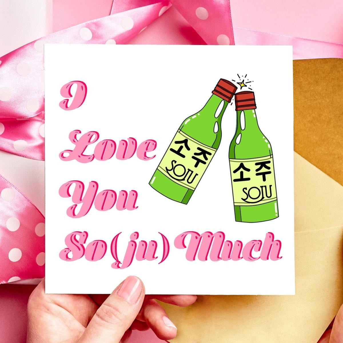 I Love You Soju Much Valentines Day or Anniversary Card