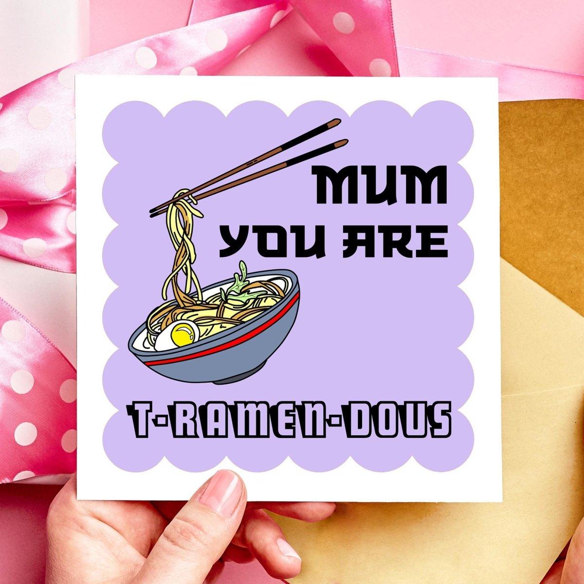 Mum You are T-Ramen-Dous Mothers Day Card