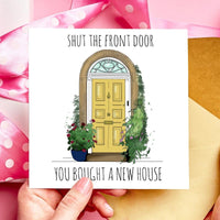 Shut the Front Door You Bought a House New Home Card