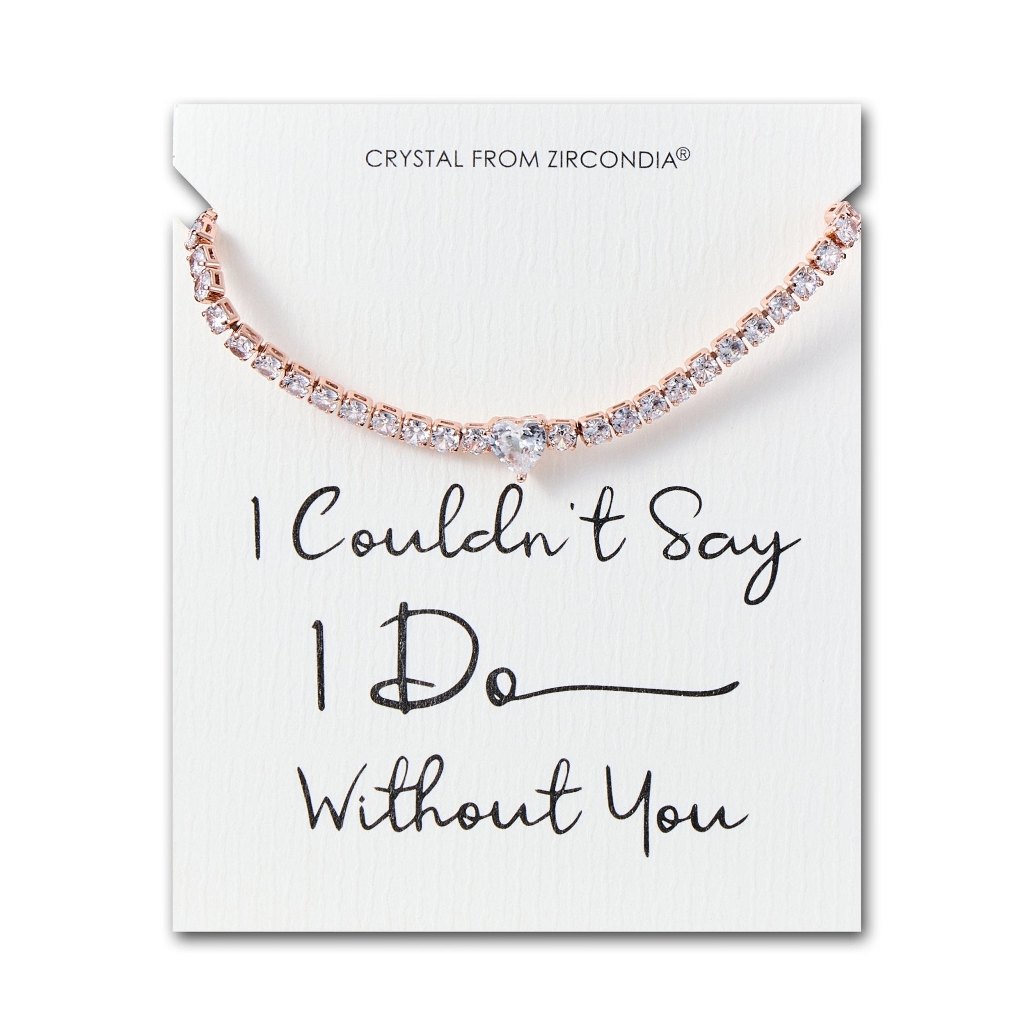 Rose Gold Plated I Couldn't Say I Do Without You Heart Solitaire Bracelet with Zircondia® Crystals