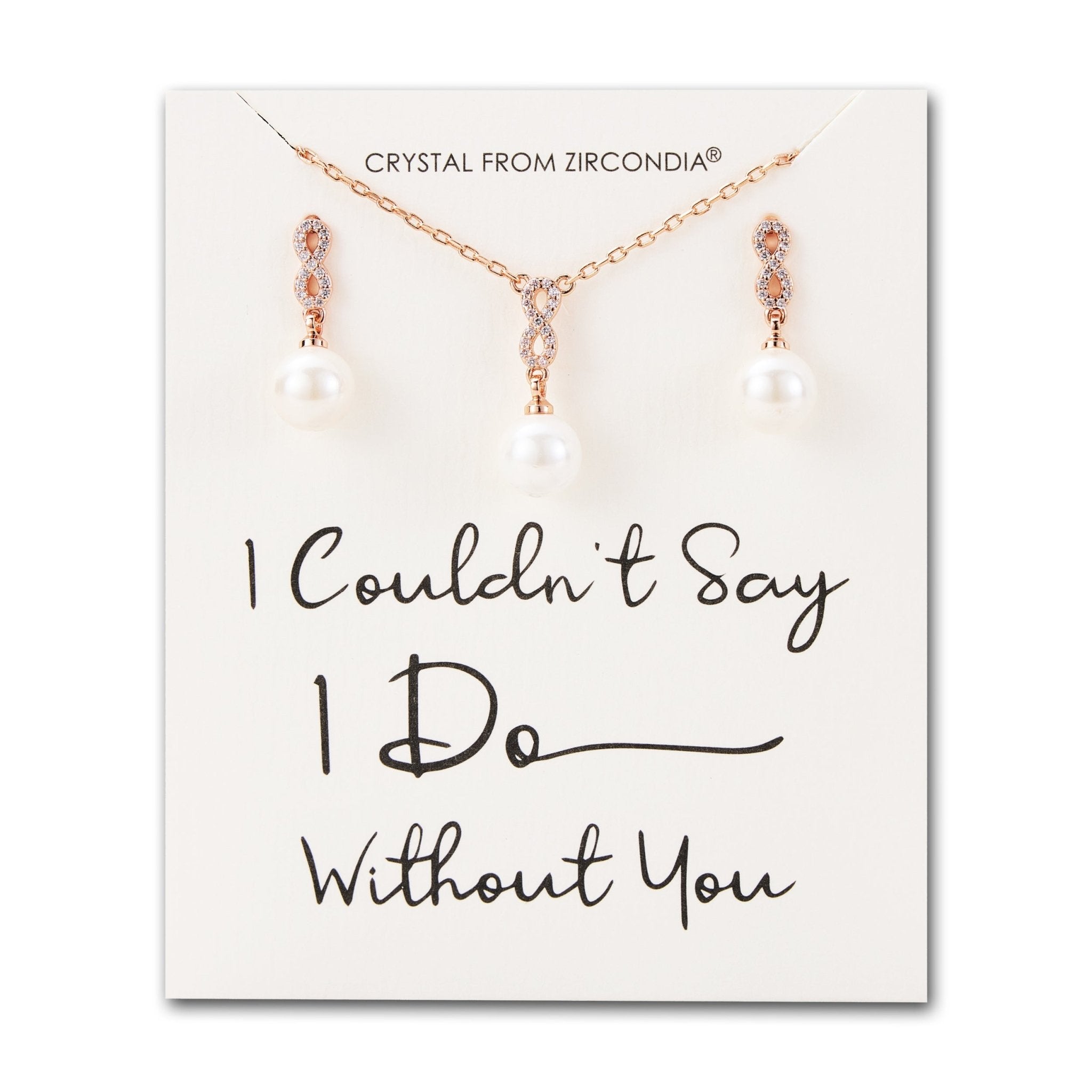 Rose Gold Plated I Couldn't Say I Do Without You Infinity Pearl Drop Set with Zircondia® Crystals