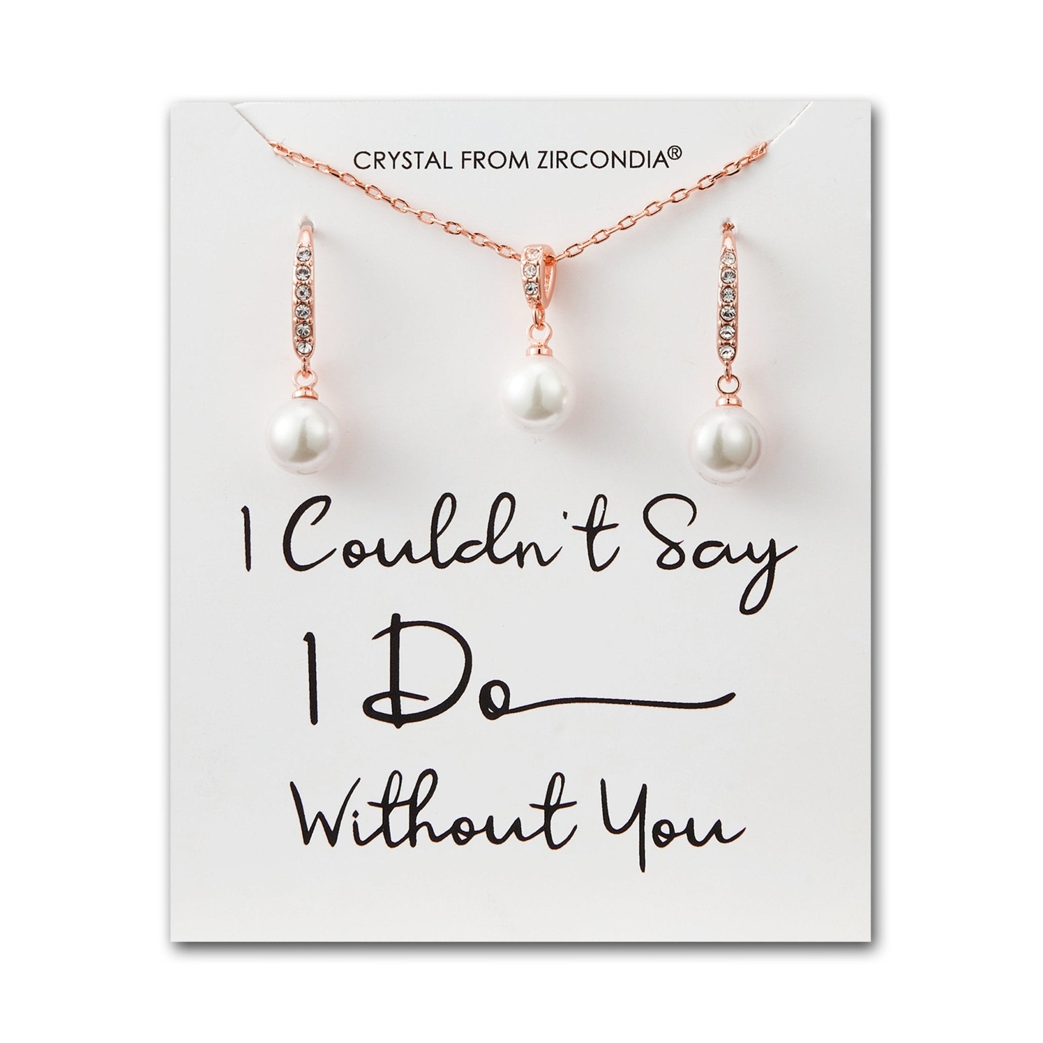 Rose Gold Plated I Couldn't Say I Do Without You Pearl Drop Set Created with Zircondia® Crystals