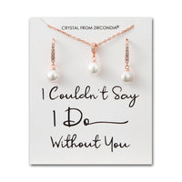 Rose Gold Plated I Couldn't Say I Do Without You Pearl Drop Set Created with Zircondia® Crystals