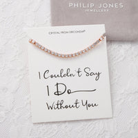 Rose Gold Plated I Couldn't Say I Do Without You Solitaire Friendship Bracelet Created with Zircondia® Crystals